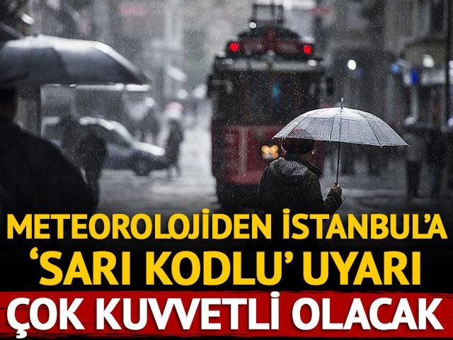 Meteorolojiden İstanbul için ‘sarı kodlu’ uyarı